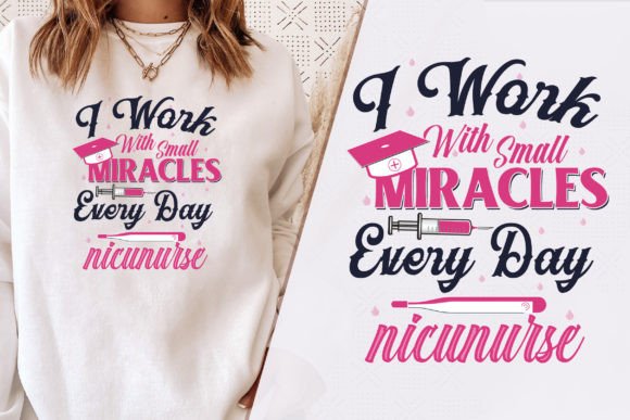 I Work with Small Miracles Nurse Graphics & T-Shirt Designs