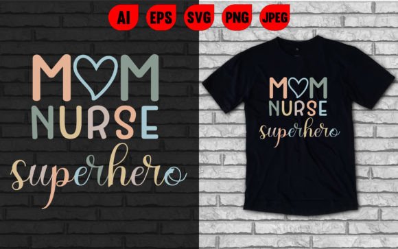 Mom Nurse Superhero Tee Graphics