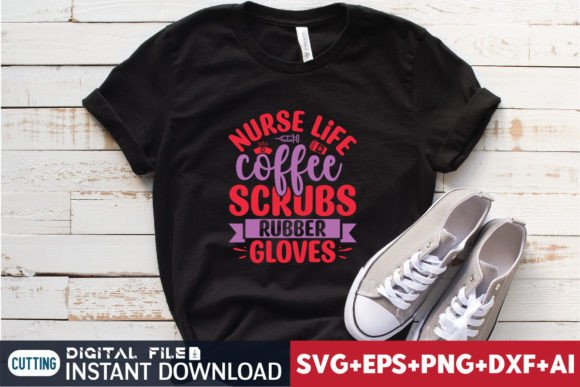 Nurse Life Coffee Scrubs Graphics for T-Shirt Designs