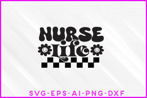 Nurse Life Groovy Graphics for T-Shirt Designs