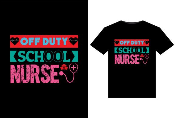 Off Duty School Nurse Graphics & T-Shirt Designs
