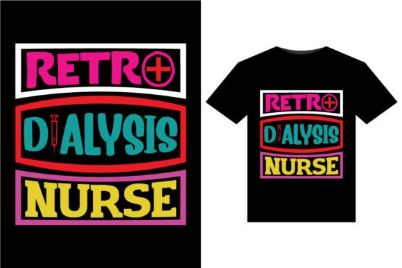 Retro Dialysis Nurse Graphics & T-Shirt Designs
