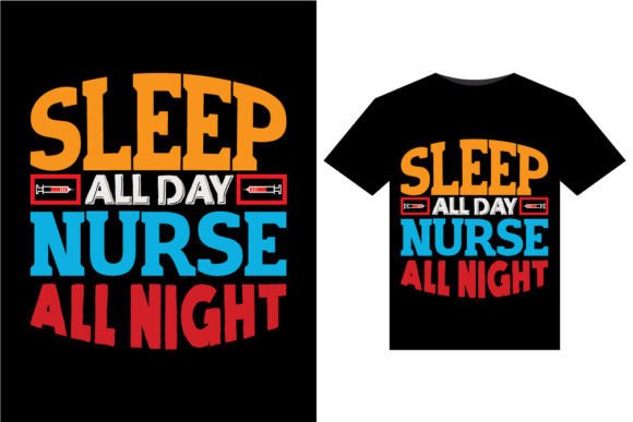 Reviewing the Sleep All Day Nurse T-Shirt Design