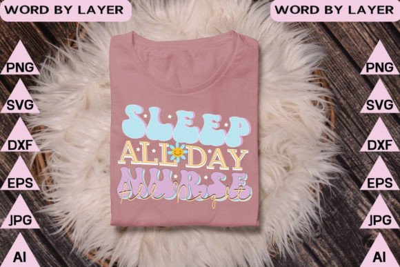 Sleep All Day Nurse All Night: Retro Graphics & T-Shirt Designs