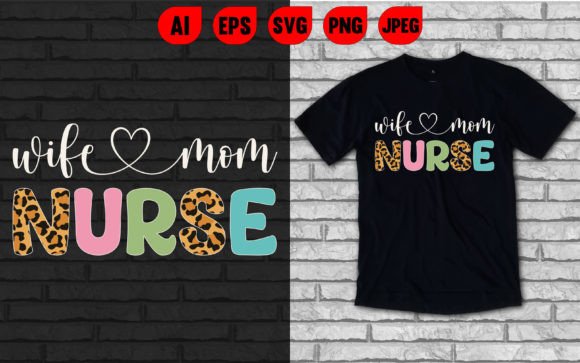 Wife Mom Nurse Graphics for T-Shirt Designs